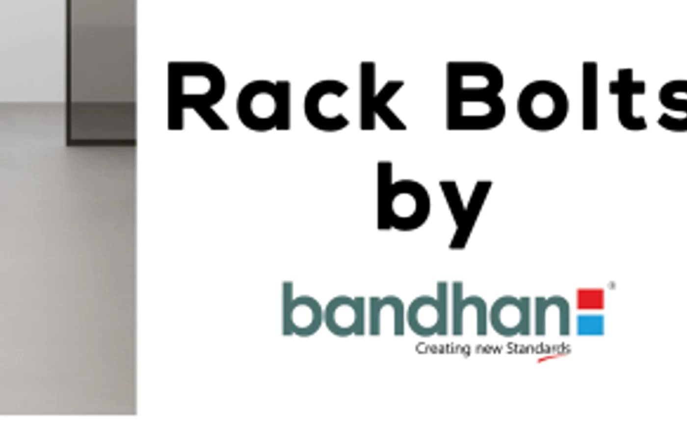 Rack Bolts — Bandhan Ceramic